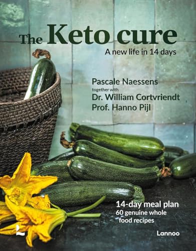 The Keto Cure: Two Weeks That Will Change Your Life: A New Life in 14 Days von Lannoo Publishers