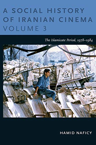 A Social History of Iranian Cinema, Volume 3: The Islamicate Period, 1978–1984 (Social History of Iranian Cinema (Paperback))