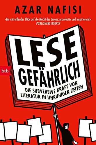Lese gefährlich: Die subversive Kraft von Literatur in unruhigen Zeiten von btb Verlag