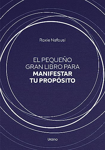 El pequeño gran libro para manifestar tu propósito: -: - (Crecimiento personal) von Urano