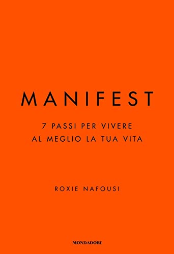 Manifest. 7 passi per vivere al meglio la tua vita (Vivere meglio)