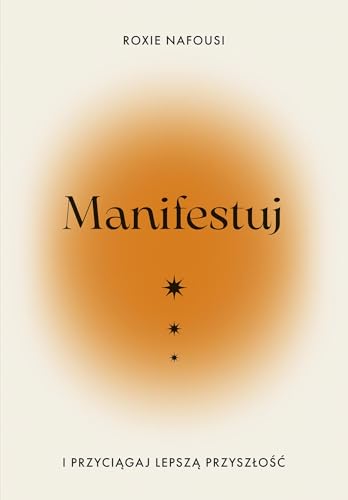 Manifestuj i przyciągaj lepszą przyszłość