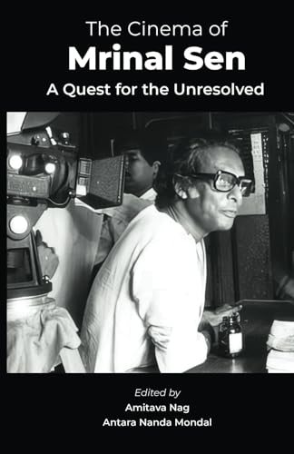 The Cinema of Mrinal Sen: A Quest for the Unresolved von Blue Pencil