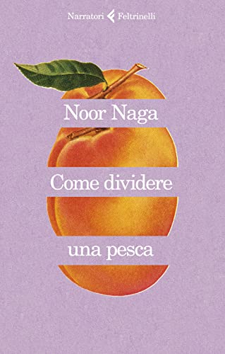 Come dividere una pesca (I narratori) von Feltrinelli