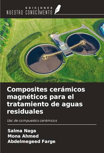 Composites cerámicos magnéticos para el tratamiento de aguas residuales: Uso de compuestos cerámicos