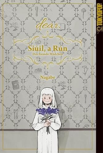 Siúil, a Rún - Das fremde Mädchen: dear. Siúil, a Rún - Das fremde Mädchen: dear. von TOKYOPOP GmbH