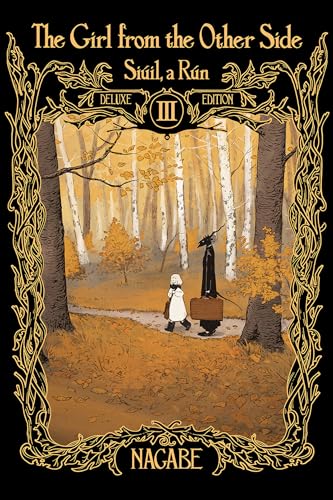 The Girl From the Other Side: Siúil, a Rún Deluxe Edition III (Vol. 7-9 Hardcover Omnibus): Siúil, a Rún