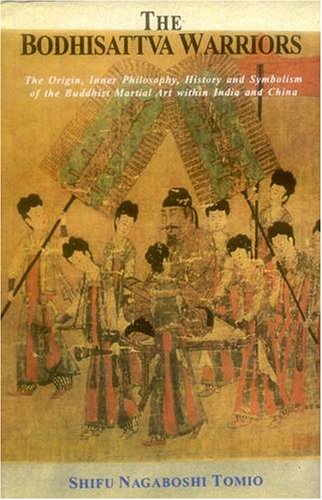 The Bodhisattva Warriors: The Origin, Inner Philosophy, History and Symbolism of the Buddhist Martial Art within India and China von Motilal Banarsidass,