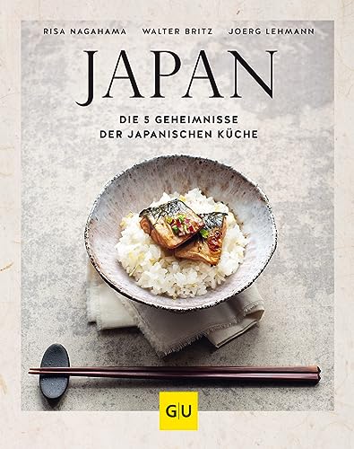 Japan: Die 5 Geheimnisse der japanischen Küche (GU Themenkochbuch) von Gräfe und Unzer