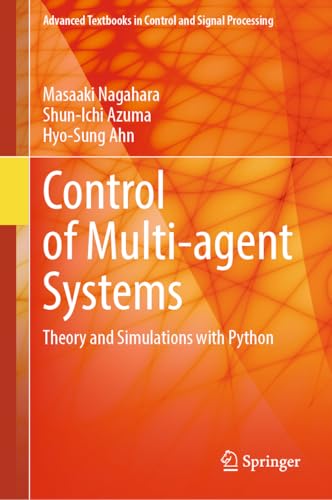 Control of Multi-agent Systems: Theory and Simulations with Python (Advanced Textbooks in Control and Signal Processing) von Springer