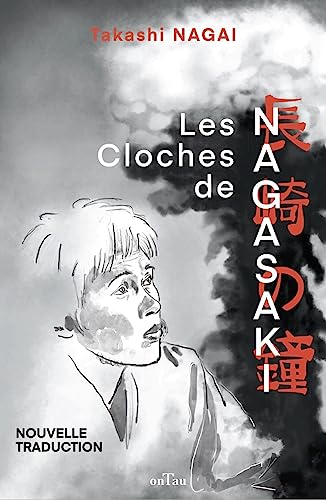 Les cloches de Nagasaki: Journal d'une victime de la bombe atomique