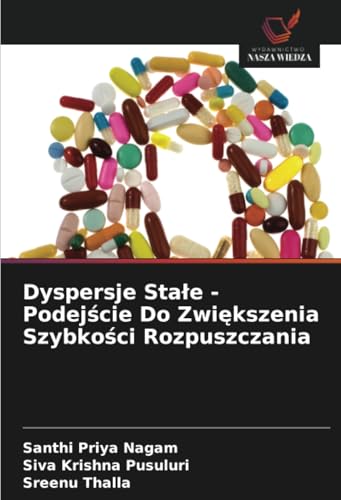 Dyspersje Stałe - Podejście Do Zwiększenia Szybkości Rozpuszczania von Wydawnictwo Nasza Wiedza