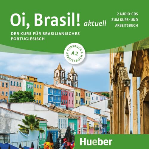 Oi, Brasil! aktuell A2: Der Kurs für brasilianisches Portugiesisch / 2 Audio-CDs