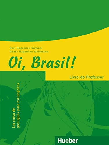 Oi, Brasil!: Um curso de português para estrangeiros / Livro do Professor (Oi, Brasil! aktuell) von Hueber Verlag