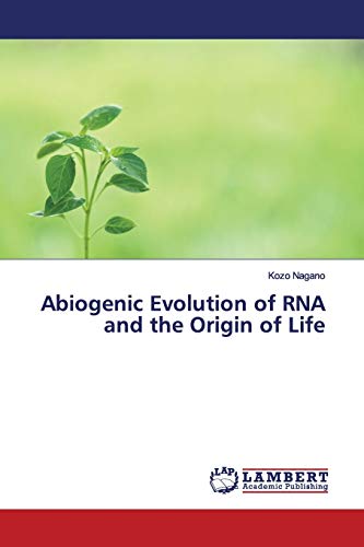 Abiogenic Evolution of RNA and the Origin of Life von LAP Lambert Academic Publishing