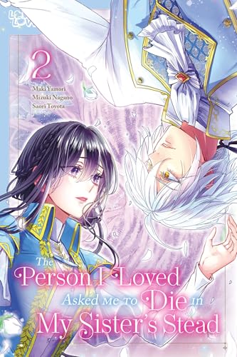 The Person I Loved Asked Me to Die in My Sister's Stead, Volume 2 (The Person I Loved Asked Me to Die in My Sister's Stead, 2) von LoveLove