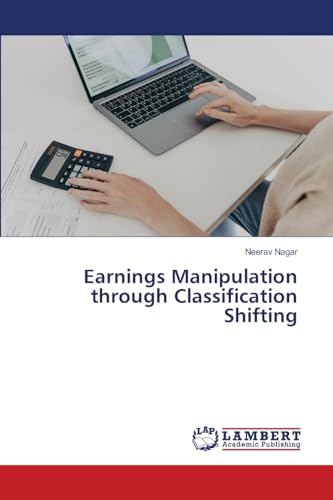 Earnings Manipulation through Classification Shifting: DE von LAP Lambert Academic Publishing