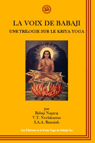 Voix de Babaji (La) : Une Trilogie sur le Kriya Yoga