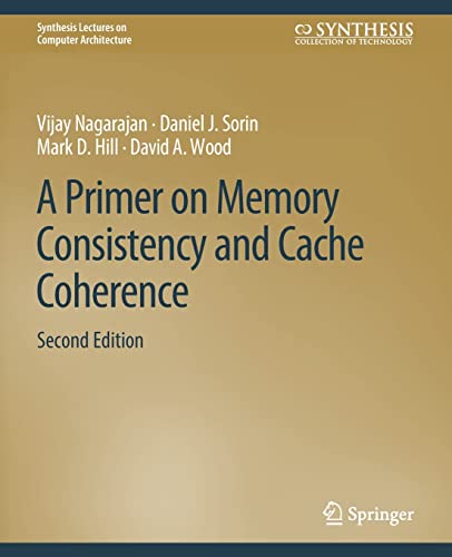 A Primer on Memory Consistency and Cache Coherence, Second Edition (Synthesis Lectures on Computer Architecture) von Springer