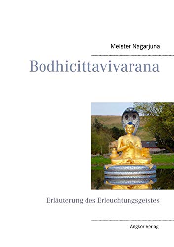 Bodhicittavivarana: Erläuterung des Erleuchtungsgeistes von Books on Demand