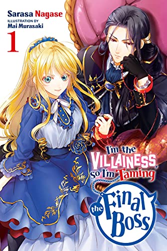 I'm The Villainess, So I'm Taming the Final Boss, Vol. 1: Volume 1 (VILLAINESS TAMING THE FINAL BOSS NOVEL SC) von Yen Press