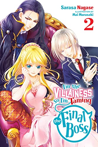 I'm the Villainess, So I'm Taming the Final Boss, Vol. 2 LN (VILLAINESS TAMING THE FINAL BOSS NOVEL SC, Band 2) von Yen Press