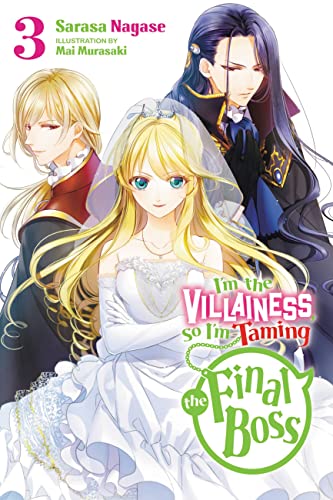 I'm the Villainess, So I'm Taming the Final Boss, Vol. 3 LN (VILLAINESS TAMING THE FINAL BOSS NOVEL SC) von Yen Press
