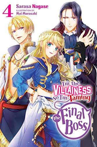 I'm the Villainess, So I'm Taming the Final Boss, Vol. 4 LN: Volume 4 (VILLAINESS TAMING THE FINAL BOSS NOVEL SC)