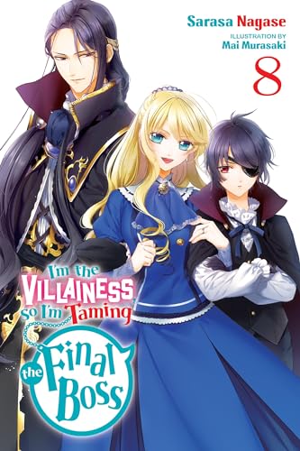 I'm the Villainess, So I'm Taming the Final Boss, Vol. 8 (light novel) (I'm the Villainess, So I'm Taming the Final Boss, 8) von Yen Press