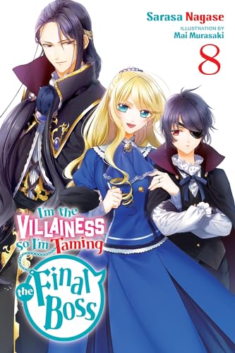I'm the Villainess, So I'm Taming the Final Boss, Vol. 8 (light novel): Volume 8 (I'm the Villainess, So I'm Taming the Final Boss, 8) von Yen Press