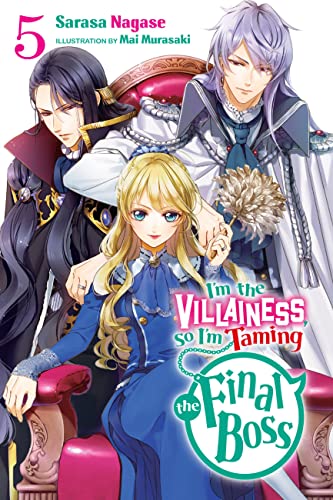 I'm the Villainess, So I'm Taming the Final Boss, Vol. 5 (light novel) (VILLAINESS TAMING THE FINAL BOSS NOVEL SC) von Yen Press