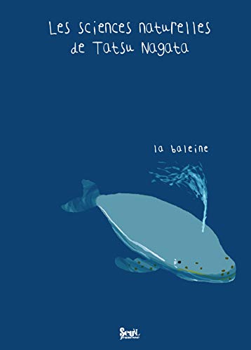 La Baleine: Les sciences naturelles de Tatsu Nagata von Seuil
