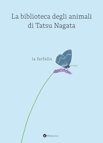 La farfalla. La biblioteca degli animali di Tatsu Nagata. Ediz. a colori (Nomos bambini) von Nomos Edizioni