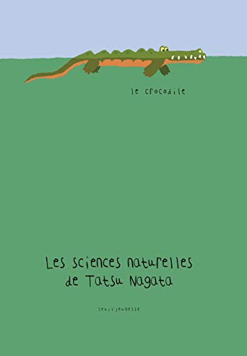 Le Crocodile: Les sciences naturelles de Tatsu Nagata