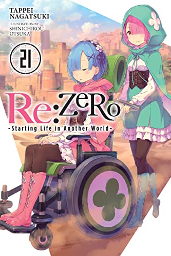 Re:ZERO -Starting Life in Another World-, Vol. 21 (light novel): Volume 21 (RE ZERO SLIAW LIGHT NOVEL SC)