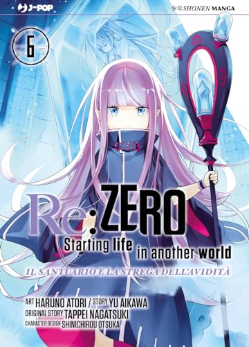Re: zero. Starting life in another world. Il santuario e la strega dell'avidità (Vol. 6) (J-POP) von Edizioni BD