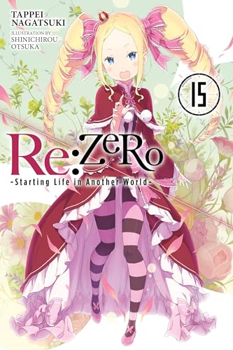 Re:ZERO -Starting Life in Another World-, Vol. 15 (light novel) (RE ZERO SLIAW LIGHT NOVEL SC, Band 15) von Yen Press