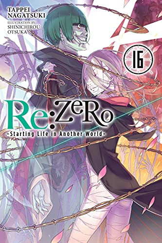 Re:ZERO -Starting Life in Another World-, Vol. 16 (light novel) (RE ZERO SLIAW LIGHT NOVEL SC, Band 16)