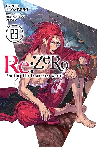 Re:ZERO -Starting Life in Another World-, Vol. 23 (light novel): Volume 23 (RE ZERO SLIAW LIGHT NOVEL SC) von Yen Press