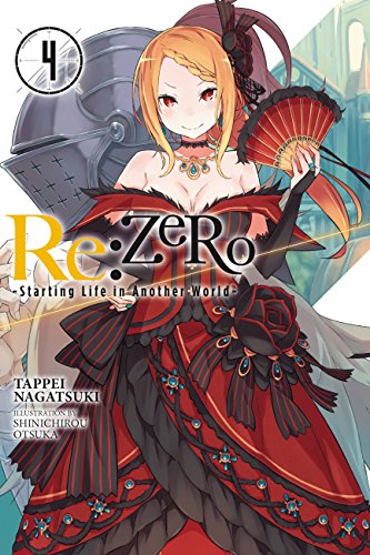Re:ZERO -Starting Life in Another World-, Vol. 4 (light novel): Volume 4 (RE ZERO SLIAW LIGHT NOVEL SC, Band 4)