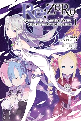 Re:ZERO -Starting Life in Another World- Short Story Collection, Vol. 1 (light novel): Volume 1 (RE ZERO SLIAW SHORT STORY COLL LIGHT NOVEL SC) von Yen Press