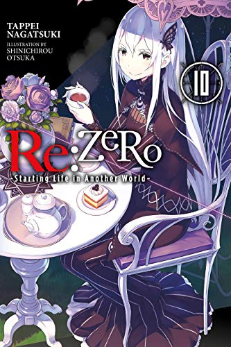 re:Zero Starting Life in Another World, Vol. 10 (light novel) (RE ZERO SLIAW LIGHT NOVEL SC) von Yen Press