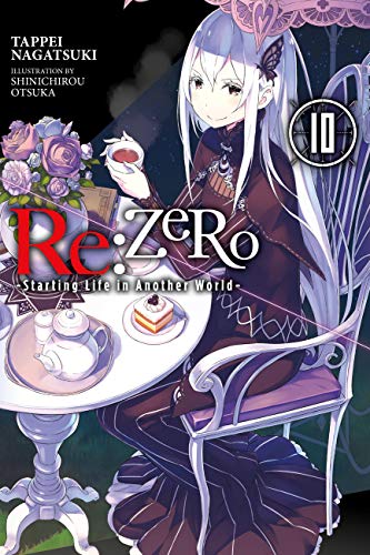 re:Zero Starting Life in Another World, Vol. 10 (light novel): Volume 10 (RE ZERO SLIAW LIGHT NOVEL SC) von Yen Press