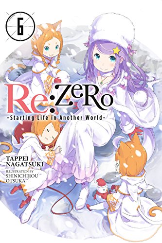 re:Zero Starting Life in Another World, Vol. 6 (light novel) (RE ZERO SLIAW LIGHT NOVEL SC, Band 6) von Yen Press
