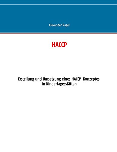 HACCP: Erstellung und Umsetzung eines HACCP-Konzeptes in Kindertagesstätten von Books on Demand