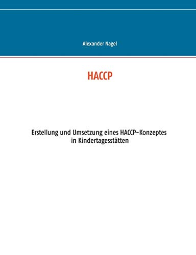 HACCP: Erstellung und Umsetzung eines HACCP-Konzeptes in Kindertagesstätten