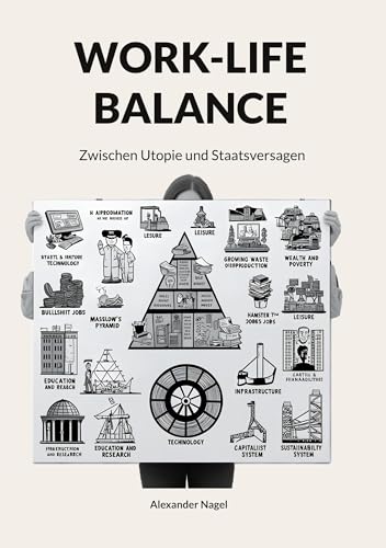WORK-LIFE BALANCE: Zwischen Utopie und Staatsversagen von Book on Demand