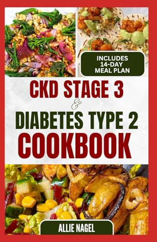 CKD Stage 3 and Diabetes Type 2 Cookbook: Quick Tasty Low Sodium, Low Potassium Diet Recipes and Meal Plan to for Chronic Kidney Disease, Renal Failure in Beginners von Independently published