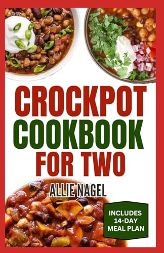 Crockpot Cookbook For Two: Healthy, Quick, Easy, and Delicious Diet Recipes and Meal Plan for Beginners Includes Soups, Desserts and Breakfast von Independently published