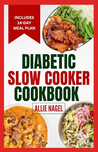 Diabetic Slow Cooker Cookbook: Easy, Delicious Low Carb Diet Recipes and Meal Plan to Manage Type 2 Diabetes & Prevent CKD Stage 3 von Independently published